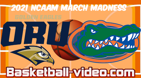 Oral Roberts vs Florida 2nd Round 2021 NCAA March Madness Full Game & Highlights