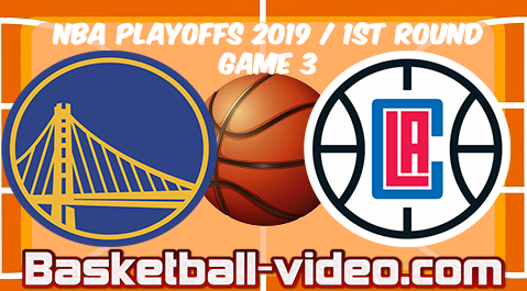 Warriors vs Clippers Game 3 | 2019 NBA Playoffs 1st Round