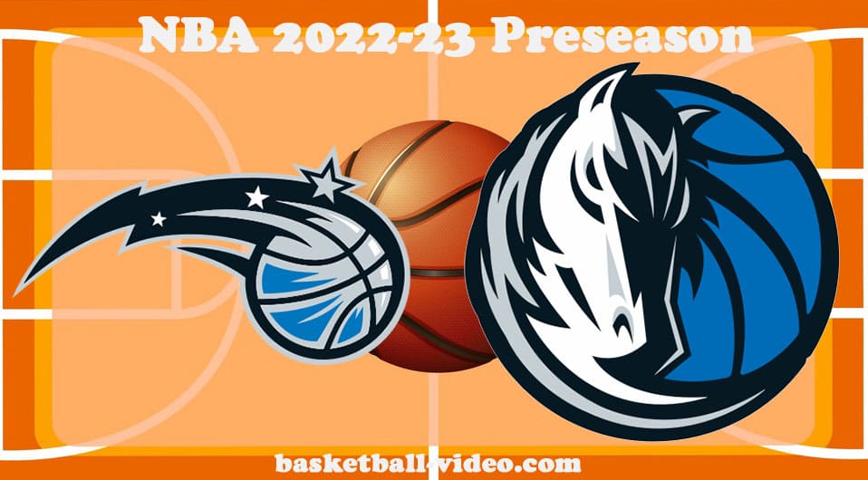 Orlando Magic vs Dallas Mavericks Oct 7, 2022 Full Game Replay NBA Preseason