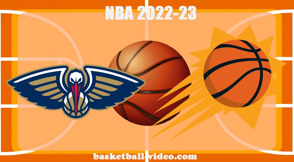 New Orleans Pelicans vs Phoenix Suns Oct 28, 2022 Full Game Replay NBA Season