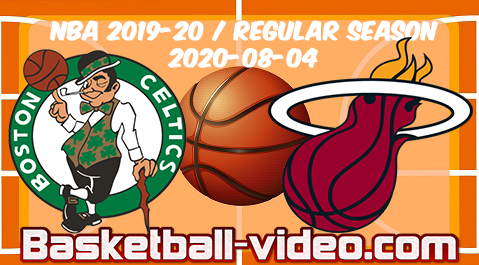 Boston Celtics vs Miami Heat Full Game & Highlights 04.08.2020